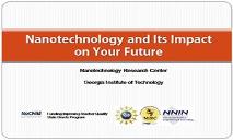 Nanotechnology and its Impact on your Future PowerPoint Presentation
