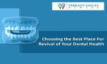 Choosing the Best Place For Revival of Your Oral Hygiene PowerPoint Presentation
