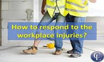 How to respond to the workplace injuries PowerPoint Presentation