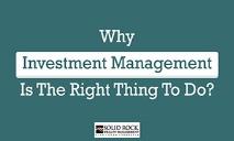Why Investment Management Is The Right Thing To Do? PowerPoint Presentation