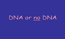 Dna Or No Dna PowerPoint Presentation