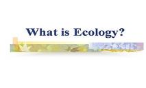 Ecology What Is It? PowerPoint Presentation