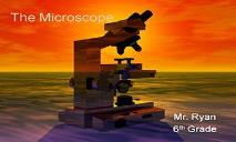 The Microscope PowerPoint Presentation
