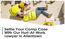 Settle Your Comp Case With Our Hurt-At-Work Lawyer In Allentown PowerPoint Presentation