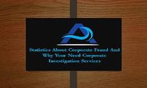 Statistics About Corporate Fraud And Why Your Need Corporate Investigation Services PowerPoint Presentation