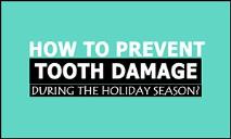 How To Prevent Tooth Damage During The Holiday Season? PowerPoint Presentation