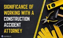 Significance of Working with a Construction Accident Attorney PowerPoint Presentation