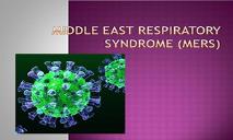 Middle East Respiratory Syndrome PowerPoint Presentation