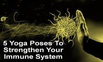 Strengthen Your Immune System With Yoga PowerPoint Presentation