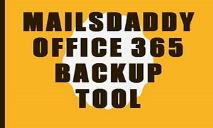 MailsDaddy Office 365 Backup Tool PowerPoint Presentation