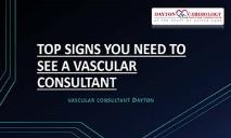 TOP SIGNS YOU NEED TO SEE A VASCULAR CONSULTANT PowerPoint Presentation