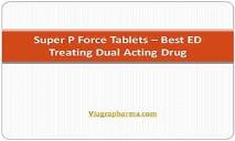 Super P Force Tablets - Best ED Treating Dual Acting Drug PowerPoint Presentation