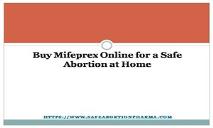 Buy Mifeprex Online for a Safe Abortion at Home PowerPoint Presentation