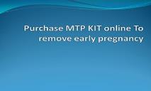 Purchase MTP KIT online-To remove early pregnancy PowerPoint Presentation