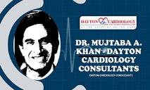 Mujtaba A Khan-Dayton Cardiology Consultants PowerPoint Presentation