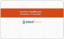 Guhilot Healthcare Solution Provider PowerPoint Presentation