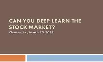 Can you Deep Learn the Stock Market? PowerPoint Presentation