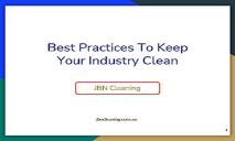 Best Practices To Keep Your Industry Clean-JBN Cleaning PowerPoint Presentation