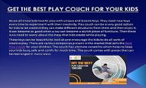 Get the Best Play Couch for Your Kids PowerPoint Presentation
