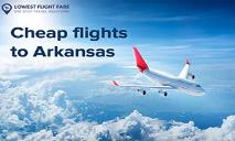 Cheap Flights to Arkansas PowerPoint Presentation