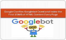 Google Clarifies Googlebot Crawl PowerPoint Presentation