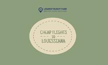 Cheap Flights to Louisiana PowerPoint Presentation