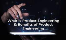 What is Product Engineering and Benefits of Product Engineering PowerPoint Presentation