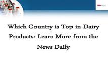 Which Country is Top in Dairy Products PowerPoint Presentation