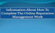 How To Complete The Online Reputation Management Work PowerPoint Presentation