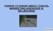 Things to know about Digital Marketing Agencies in Melbourne PowerPoint Presentation