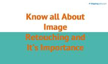 Know all About Image Retouching and Its Importance PowerPoint Presentation