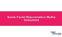Some Facial Rejuvenation Myths Debunked PowerPoint Presentation