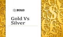 Gold vs Silver PowerPoint Presentation