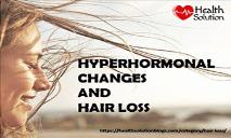Hyperhormonal Changes and Hair Loss PowerPoint Presentation