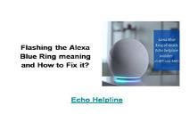 Alexa Blue Ring Flashing Meaning-How to Fix PowerPoint Presentation