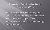 Peruvian Food is the Best-Reasons Why PowerPoint Presentation