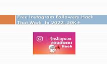 Free Instagram Followers Hack That Work In 2022 PowerPoint Presentation