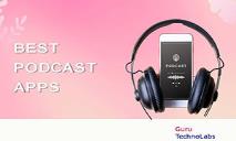 Best Podcast Apps PowerPoint Presentation