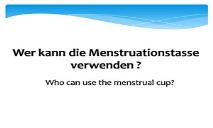Who can use the menstrual cup? PowerPoint Presentation