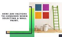 Factors To Consider When Selecting Wall Paint PowerPoint Presentation