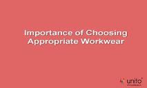Importance Of Choosing The Appropriate Workwear PowerPoint Presentation