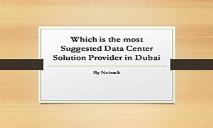 Which is the most Suggested Data Center Solution Provider in Dubai PowerPoint Presentation