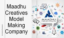 Maadhu Creatives Model Making Company PowerPoint Presentation