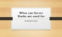 What Can Server Racks are Used For PowerPoint Presentation