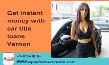 Get Instant Money With Car Title Loans Vernon PowerPoint Presentation