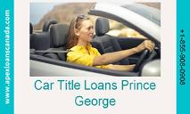 Get instant Car Title Loans Prince George online with no credit checks PowerPoint Presentation