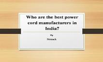 Who are the best power cord manufacturers in India PowerPoint Presentation