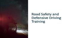 Road Safety and Defensive Driving Training PowerPoint Presentation