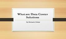 What are Data Center Solutions PowerPoint Presentation