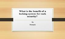 What is the benefit of a locking system for rack security PowerPoint Presentation